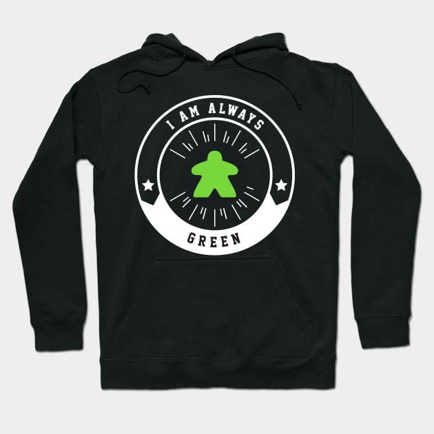 I Am Always Green Meeple - Board Games and Meeples Addict Hoodie by pixeptional